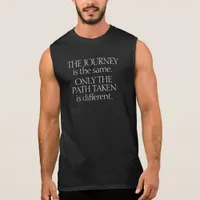 Inspirational Journeys and Paths Quote Sleeveless Shirt