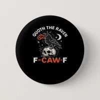 Quoth Raven F-Caw-F Button