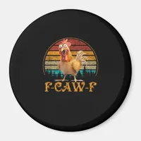 F-Caw-F Funny Quote Chicken Meme F-Caw-F Magnet