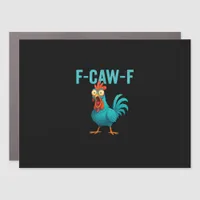 F-Caw-F Funny Rooster Chicken Humor Bird Car Magnet