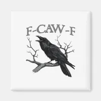 Gothic F-Caw-F Funny Crow Humor Essential Vintage  Magnet