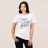 Dear Santa too late to be Good Turquoise Christmas Tri-Blend Shirt