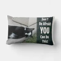 Do Not Be Afraid Cat Motivational Slogan Lumbar Pillow