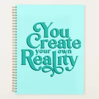 You Create Your Own Reality Blue  Planner