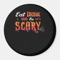 Eat Drink And Be Scary Funny Vintage Magnet