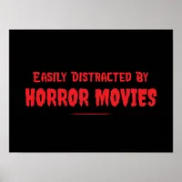 Easily Distracted By Horror Movies Funny Poster