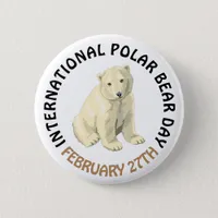 International Polar Bear Day February 27th Holiday Pinback Button