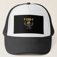 F Caw F Sarcastic Crow Meme Humor Design Trucker Hat