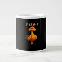F-Caw-F Chicken Funny Trendy Giant Coffee Mug