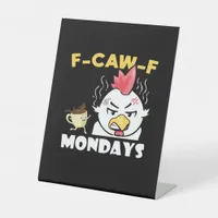 F-Caw-F Mondays Classic Minimal Clean Pedestal Sign