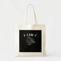 F-Caw-F Funny Casual Tote Bag