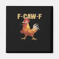 F-Caw-F Chicken Classic Basic Style Magnet