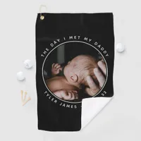 First Father's Day Photo  Golf Towel