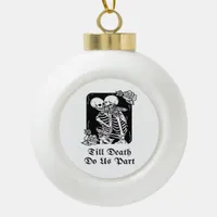 Gothic Valentines Day Till Death Do Us Part Skelet Ceramic Ball Christmas Ornament
