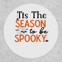 Tis The Season To Be Spooky Patch