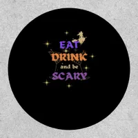 Eat Drink And Be Scary Halloween Funny Design Patch