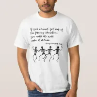 Dancing Skeletons, Shaw Quote T-Shirt