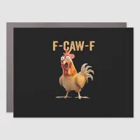 F Caw F Funny Chicken Humor Rooster Meme Classic Car Magnet