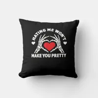 Hating Me Won't Make You Pretty Skeleton Hand Hear Throw Pillow