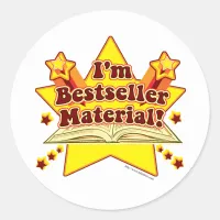 I'm Bestseller Material! Classic Round Sticker