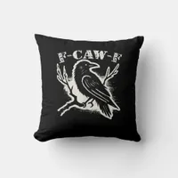 F-Caw-F Funny Raven Vintage Crow Sarcastic Humor C Throw Pillow