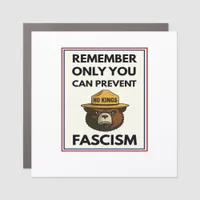 No Kings Remember Only You Can Prevent Fascism Car Magnet