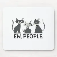 Cats,Ew,People Mouse Pad