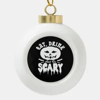 Eat Drink And Be Scary Halloween Retro Classic Ceramic Ball Christmas Ornament