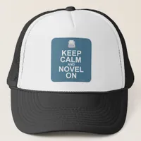 Epic Author Keep Calm And Novel On Motto Design Trucker Hat