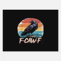 F-Caw-F Crow Humor Funny Gothic Retro Classic Sign