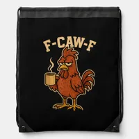 F-Caw-F Coffee Chicken Rooster Funny Bird Drawstring Bag