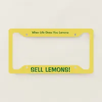 When Life Gives You Lemons License Plate Frame