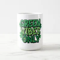 Green Vibes Only St. Patrick's Day Coffee Mug
