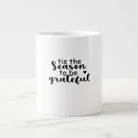 Tis The Season To Be Quote Giant Coffee Mug