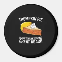 Funny Trumpkin Pie Make Thanksgiving Great Again  Magnet