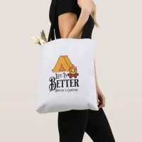 Life is Better around a Campfire Tote Bag