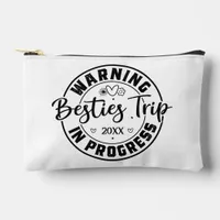 Warning Besties Tripp in Progress Accessory Pouch