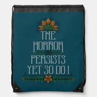 The Horror Persists, Yet So Do I Funny Motivation  Drawstring Bag