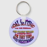 Goal: Stop Chasing Dreams Keychain