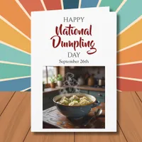 Happy National Dumpling Day! September 26th Card