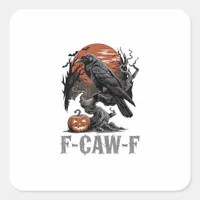 F-Caw-F Funny Raven Gothic Crow Bird Halloween Tre Square Sticker