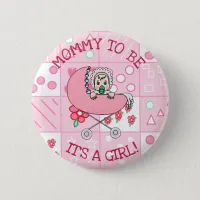 IT A GIRL, MOMMY TO BE BABY SHOWER BUTTON BABY