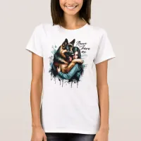 Woman Hugging German shepherd With Never Leave Me T-Shirt