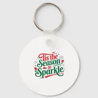 Tis The Season To Sparkle Keychain