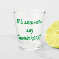 Did Someone Say Shenanigans? St. Patrick's Day Shot Glass