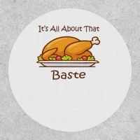 All About That Baste Thanksgiving Trendy Aesthetic Patch