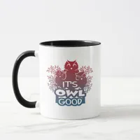 It's Owl Good Funny Cute Red and Blue Mug