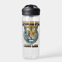 Tigers are Boss | I Aint Lion Water Bottle