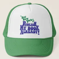 Publish My Book Big New York Slogan Design Trucker Hat