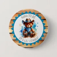 Nana to be  | Cowboy Teddy Bear Baby Shower Button